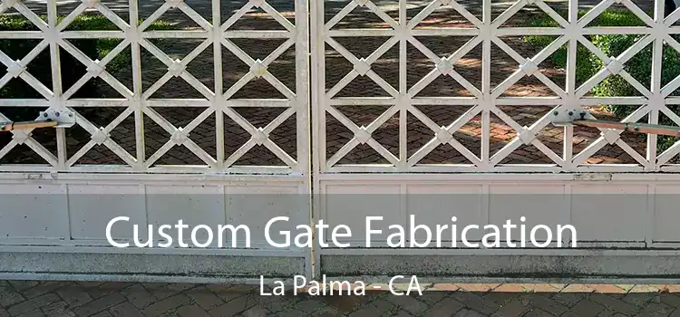 Custom Gate Fabrication La Palma - CA