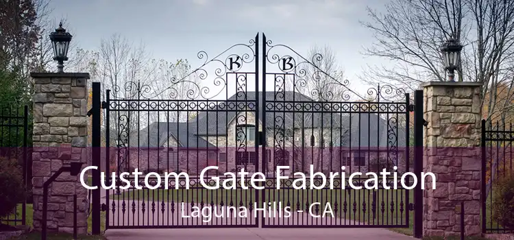 Custom Gate Fabrication Laguna Hills - CA