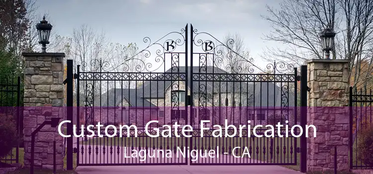 Custom Gate Fabrication Laguna Niguel - CA
