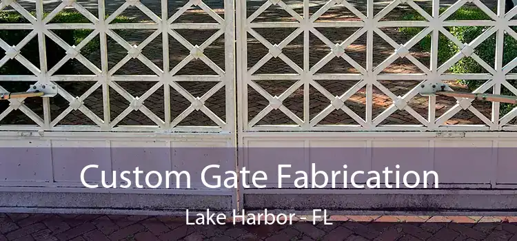 Custom Gate Fabrication Lake Harbor - FL