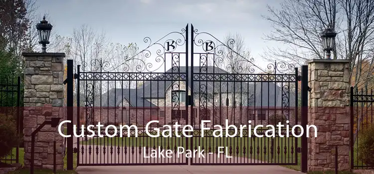 Custom Gate Fabrication Lake Park - FL
