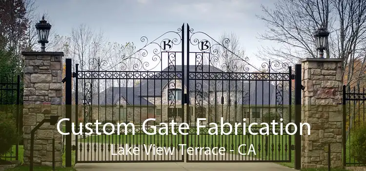 Custom Gate Fabrication Lake View Terrace - CA