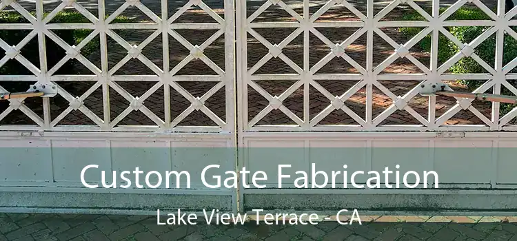 Custom Gate Fabrication Lake View Terrace - CA