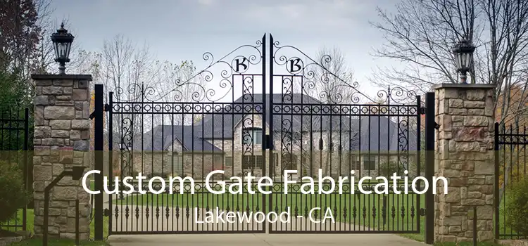 Custom Gate Fabrication Lakewood - CA