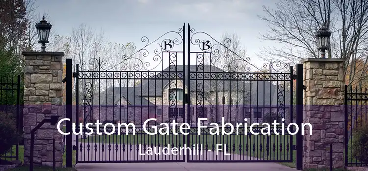 Custom Gate Fabrication Lauderhill - FL