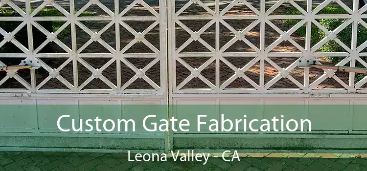 Custom Gate Fabrication Leona Valley - CA