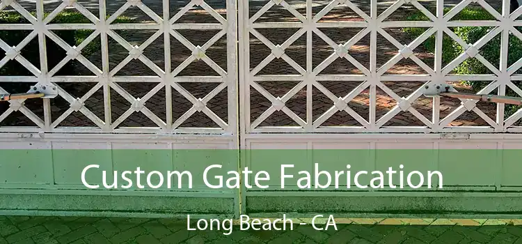 Custom Gate Fabrication Long Beach - CA