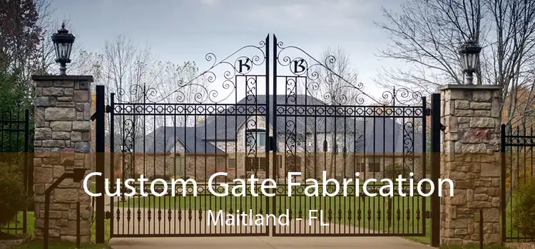 Custom Gate Fabrication Maitland - FL