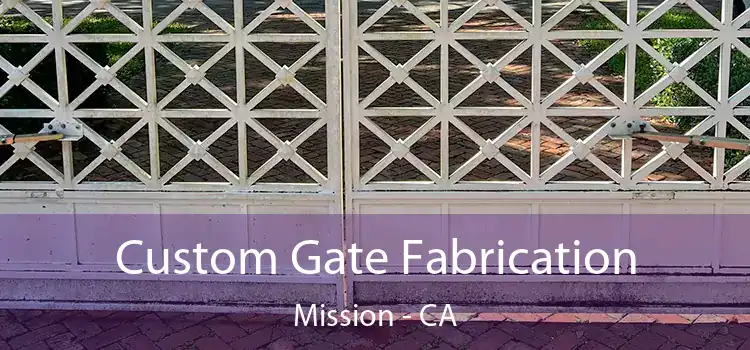  Custom Gate Fabrication Mission - CA