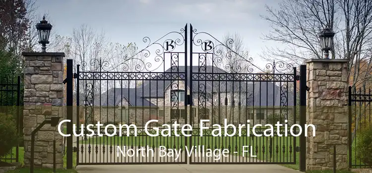 Custom Gate Fabrication North Bay Village - FL
