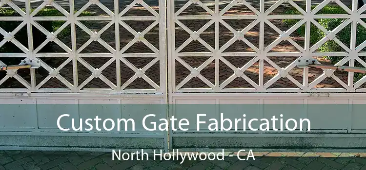 Custom Gate Fabrication North Hollywood - CA