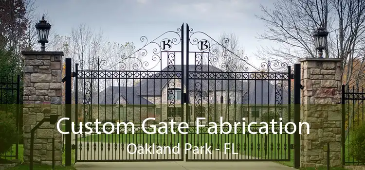 Custom Gate Fabrication Oakland Park - FL
