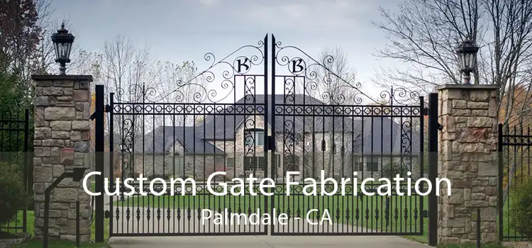 Custom Gate Fabrication Palmdale - CA
