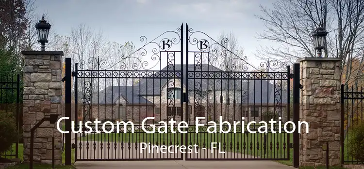 Custom Gate Fabrication Pinecrest - FL