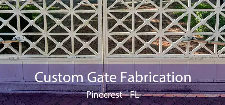 Custom Gate Fabrication Pinecrest - FL