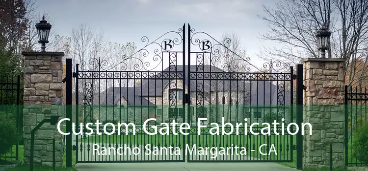 Custom Gate Fabrication Rancho Santa Margarita - CA
