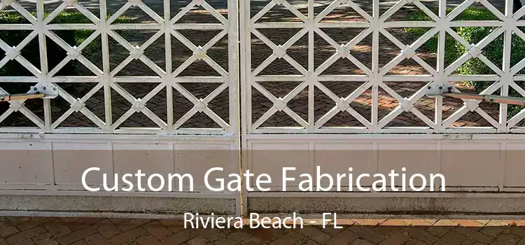 Custom Gate Fabrication Riviera Beach - FL