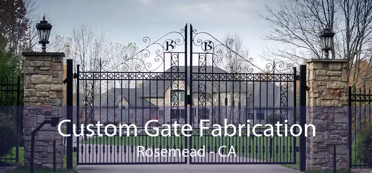Custom Gate Fabrication Rosemead - CA