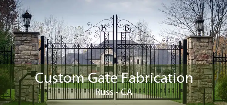 Custom Gate Fabrication Russ - CA