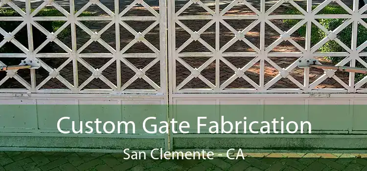  Custom Gate Fabrication San Clemente - CA