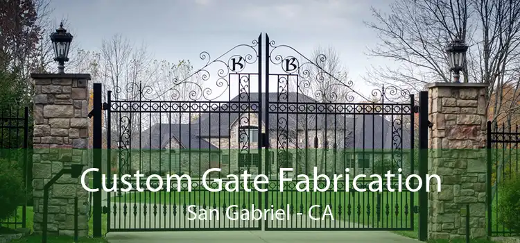 Custom Gate Fabrication San Gabriel - CA