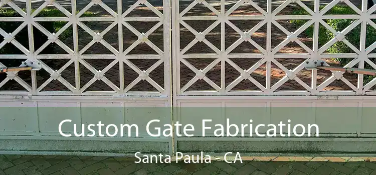 Custom Gate Fabrication Santa Paula - CA