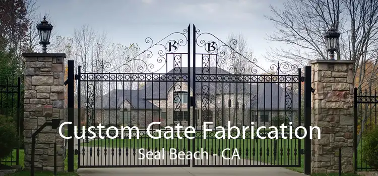 Custom Gate Fabrication Seal Beach - CA