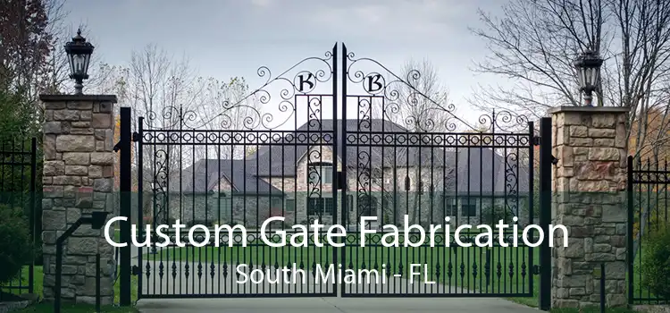 Custom Gate Fabrication South Miami - FL