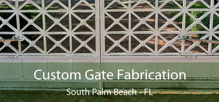 Custom Gate Fabrication South Palm Beach - FL