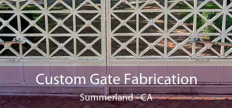  Custom Gate Fabrication Summerland - CA