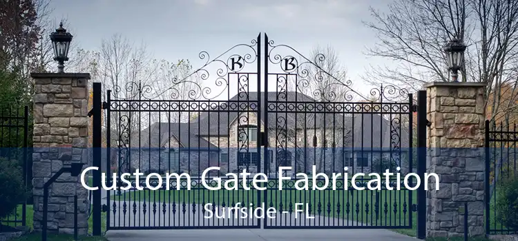 Custom Gate Fabrication Surfside - FL