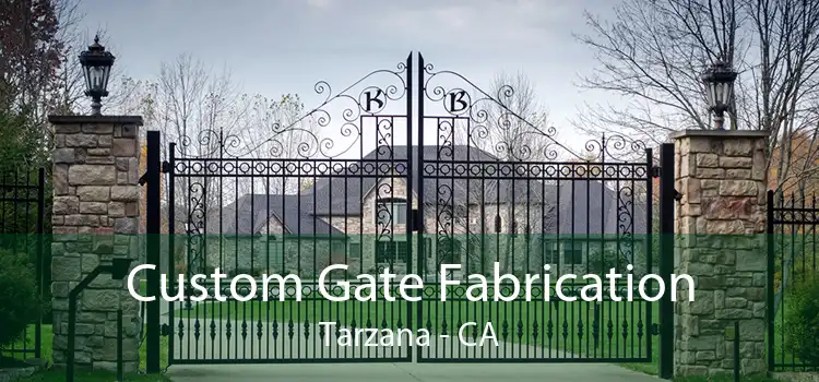 Custom Gate Fabrication Tarzana - CA
