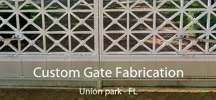 Custom Gate Fabrication Union park - FL