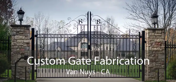 Custom Gate Fabrication Van Nuys - CA
