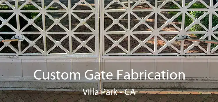 Custom Gate Fabrication Villa Park - CA