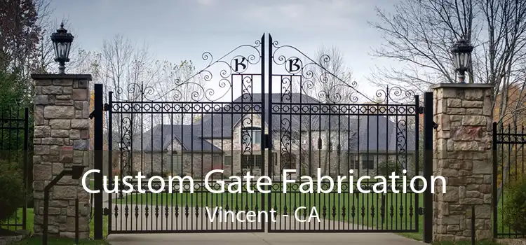 Custom Gate Fabrication Vincent - CA