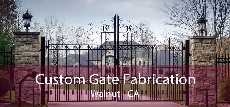Custom Gate Fabrication Walnut - CA