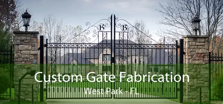 Custom Gate Fabrication West Park - FL