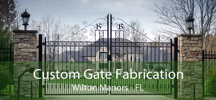 Custom Gate Fabrication Wilton Manors - FL