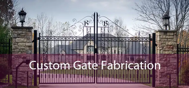Custom Gate Fabrication 