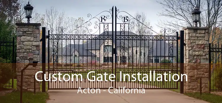 Custom Gate Installation Acton - California