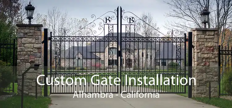 Custom Gate Installation Alhambra - California