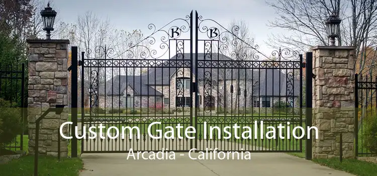 Custom Gate Installation Arcadia - California
