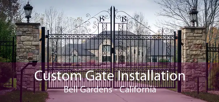 Custom Gate Installation Bell Gardens - California
