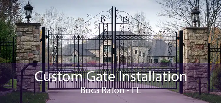 Custom Gate Installation Boca Raton - FL