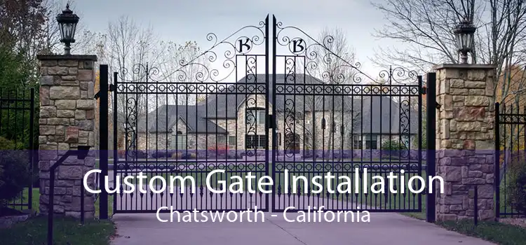 Custom Gate Installation Chatsworth - California
