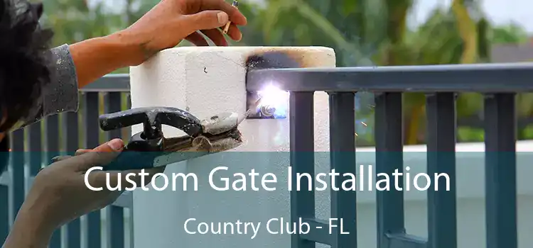 Custom Gate Installation Country Club - FL