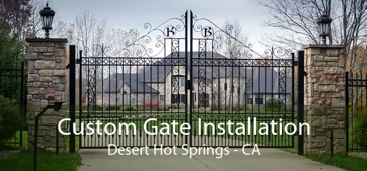 Custom Gate Installation Desert Hot Springs - CA