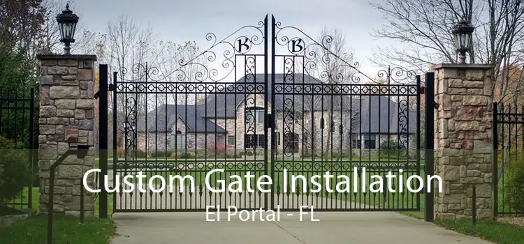 Custom Gate Installation El Portal - FL