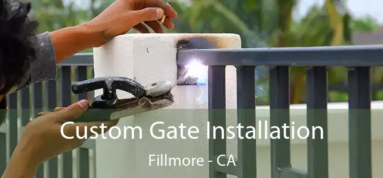 Custom Gate Installation Fillmore - CA
